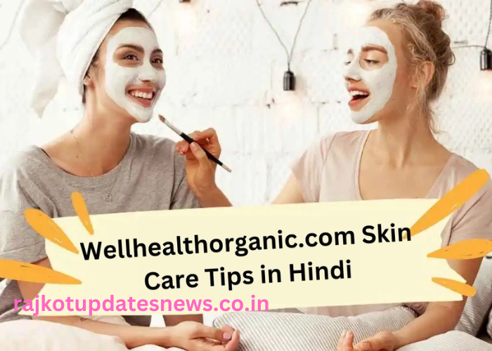 wellhealthorganic.com Skin Care Tips in Hindi